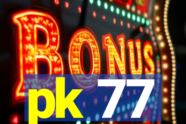 pk 77